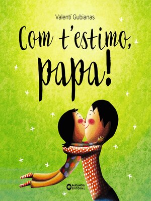 cover image of Com t'estimo, papa!